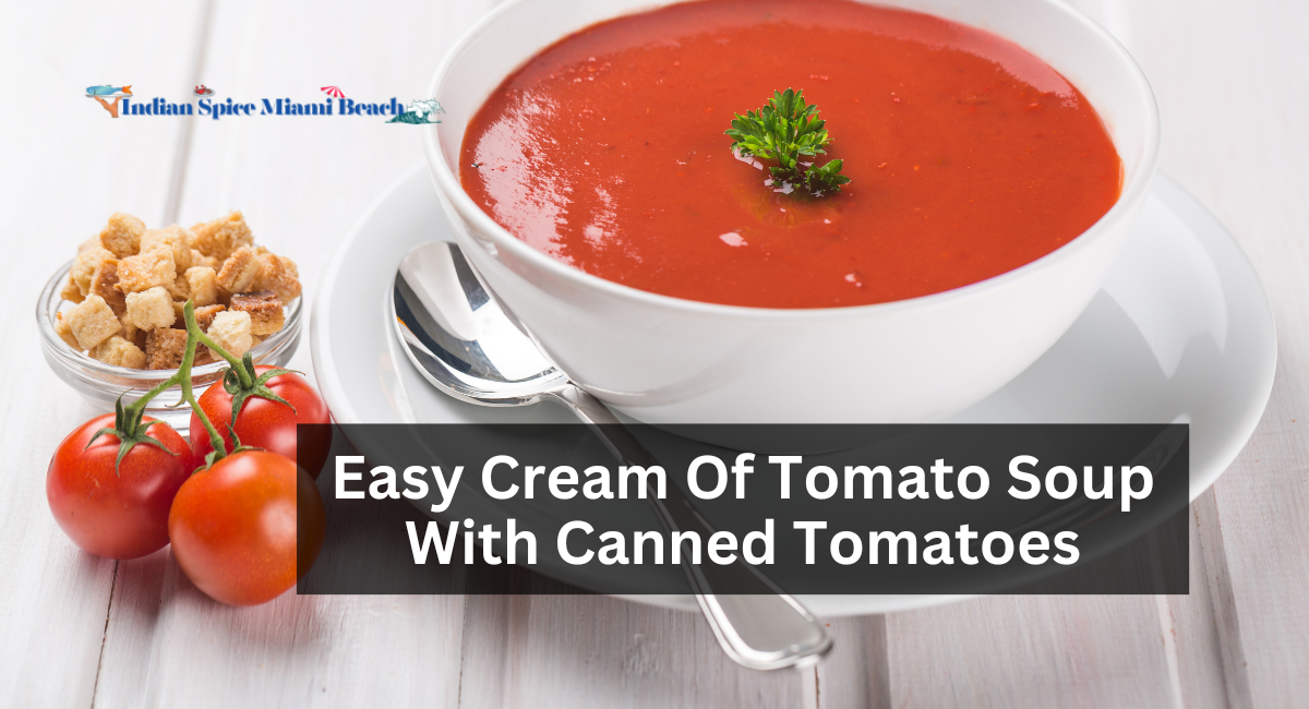 Easy Cream Of Tomato Soup With Canned Tomatoes